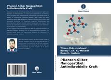 Borítókép a  Pflanzen-Silber-Nanopartikel: Antimikrobielle Kraft - hoz