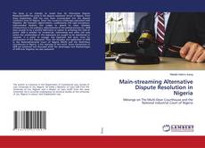 Buchcover von Main-streaming Alternative Dispute Resolution in Nigeria