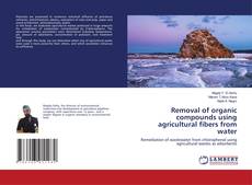 Buchcover von Removal of organic compounds using agricultural fibers from water