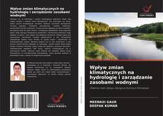 Bookcover of Wpływ zmian klimatycznych na hydrologię i zarządzanie zasobami wodnymi