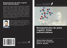Copertina di Nanopartículas de plata vegetal: Poder antimicrobiano