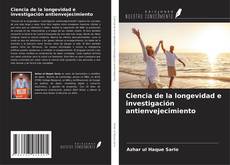 Couverture de Ciencia de la longevidad e investigación antienvejecimiento