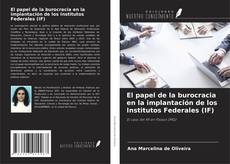 Buchcover von El papel de la burocracia en la implantación de los Institutos Federales (IF)