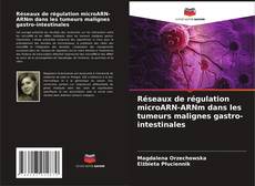 Réseaux de régulation microARN-ARNm dans les tumeurs malignes gastro-intestinales kitap kapağı