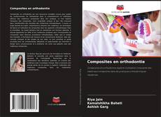 Composites en orthodontie的封面