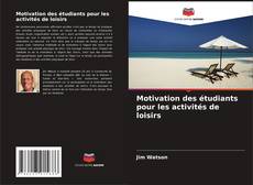 Couverture de Motivation des étudiants pour les activités de loisirs
