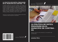 Обложка LA POLÍTICA DE DIFÍCIL PROVISIÓN EN EL MUNICIPIO DE CURITIBA - PR