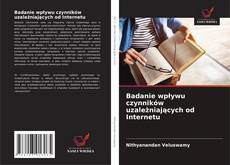 Copertina di Badanie wpływu czynników uzależniających od Internetu