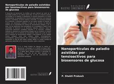 Borítókép a  Nanopartículas de paladio asistidas por tensioactivos para biosensores de glucosa - hoz