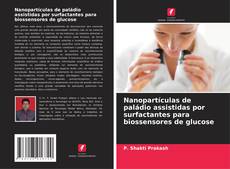 Bookcover of Nanopartículas de paládio assistidas por surfactantes para biossensores de glucose