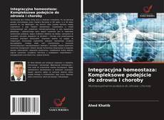 Copertina di Integracyjna homeostaza: Kompleksowe podejście do zdrowia i choroby