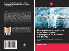 Bookcover of Homeostase Integrativa: Uma abordagem abrangente da saúde e da doença