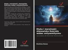 Copertina di Etyka i moralność: stanowisko Kościoła wobec antysemityzmu