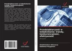Couverture de Przedsiębiorczość w Uzbekistanie: trendy, konkurencyjność, efektywność