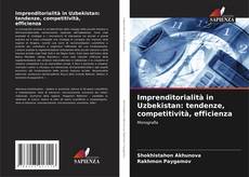 Couverture de Imprenditorialità in Uzbekistan: tendenze, competitività, efficienza