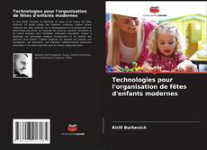 Portada del libro de Technologies pour l'organisation de fêtes d'enfants modernes