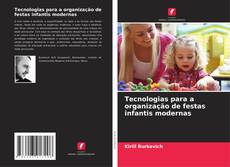Buchcover von Tecnologias para a organização de festas infantis modernas