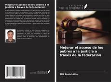 Обложка Mejorar el acceso de los pobres a la justicia a través de la federación