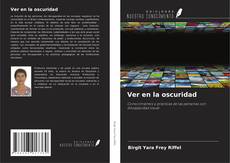 Capa do livro de Ver en la oscuridad 