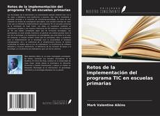 Capa do livro de Retos de la implementación del programa TIC en escuelas primarias 