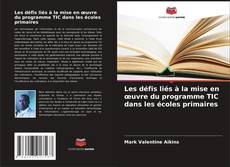Portada del libro de Les défis liés à la mise en œuvre du programme TIC dans les écoles primaires
