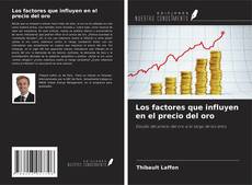 Portada del libro de Los factores que influyen en el precio del oro