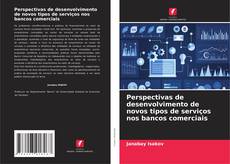 Buchcover von Perspectivas de desenvolvimento de novos tipos de serviços nos bancos comerciais