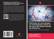 Couverture de Definição de prioridades na investigação sobre os serviços de saúde mental na Palestina
