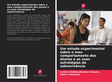 Buchcover von Um estudo experimental sobre o mau comportamento dos alunos e as suas estratégias de sobrevivência