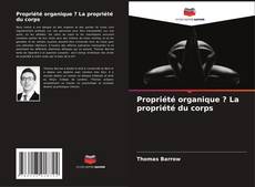 Bookcover of Propriété organique ? La propriété du corps