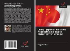 Copertina di Chiny i Japonia: niełatwe współistnienie dwóch historycznych wrogów