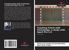 Couverture de Teaching Futsal with Technology, a study with Sport Pro 1.0