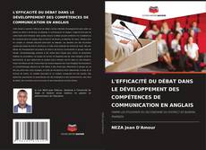 Bookcover of L'EFFICACITÉ DU DÉBAT DANS LE DÉVELOPPEMENT DES COMPÉTENCES DE COMMUNICATION EN ANGLAIS