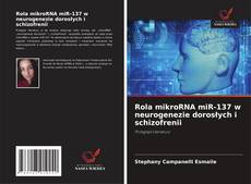 Rola mikroRNA miR-137 w neurogenezie dorosłych i schizofrenii的封面