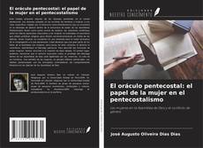 Portada del libro de El oráculo pentecostal: el papel de la mujer en el pentecostalismo