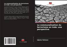 Copertina di La communalisation du terrorisme en Inde: une perspective