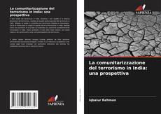 Couverture de La comunitarizzazione del terrorismo in India: una prospettiva