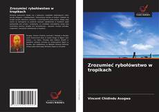 Copertina di Zrozumieć rybołówstwo w tropikach