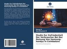 Bookcover of Studie Zur Zufriedenheit Der Verbraucher Bei Der Nutzung Von Samsung-handys In Coimbatore