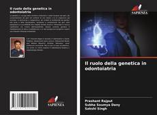 Couverture de Il ruolo della genetica in odontoiatria