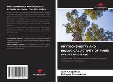 PHYTOCHEMISTRY AND BIOLOGICAL ACTIVITY OF PINUS SYLVESTRIS BARK的封面