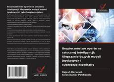 Couverture de Bezpieczeństwo oparte na sztucznej inteligencji: Ulepszanie dużych modeli językowych i cyberbezpieczeństwo