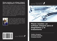 Обложка Masas nasales: un enfoque integral para el diagnóstico y el tratamiento