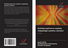 Copertina di Multidyscyplinarne aspekty indyjskiego systemu wartości