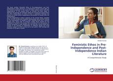 Copertina di Feministic Ethos in Pre-Independence and Post-Independence Indian Literature