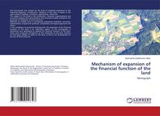 Capa do livro de Mechanism of expansion of the financial function of the land 