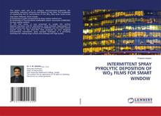 Copertina di INTERMITTENT SPRAY PYROLYTIC DEPOSITION OF WO3 FILMS FOR SMART WINDOW