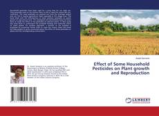 Copertina di Effect of Some Household Pesticides on Plant growth and Reproduction