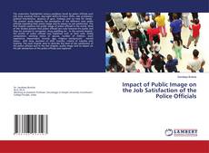 Copertina di Impact of Public Image on the Job Satisfaction of the Police Officials