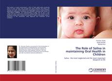 Copertina di The Role of Saliva in maintaining Oral Health in Children